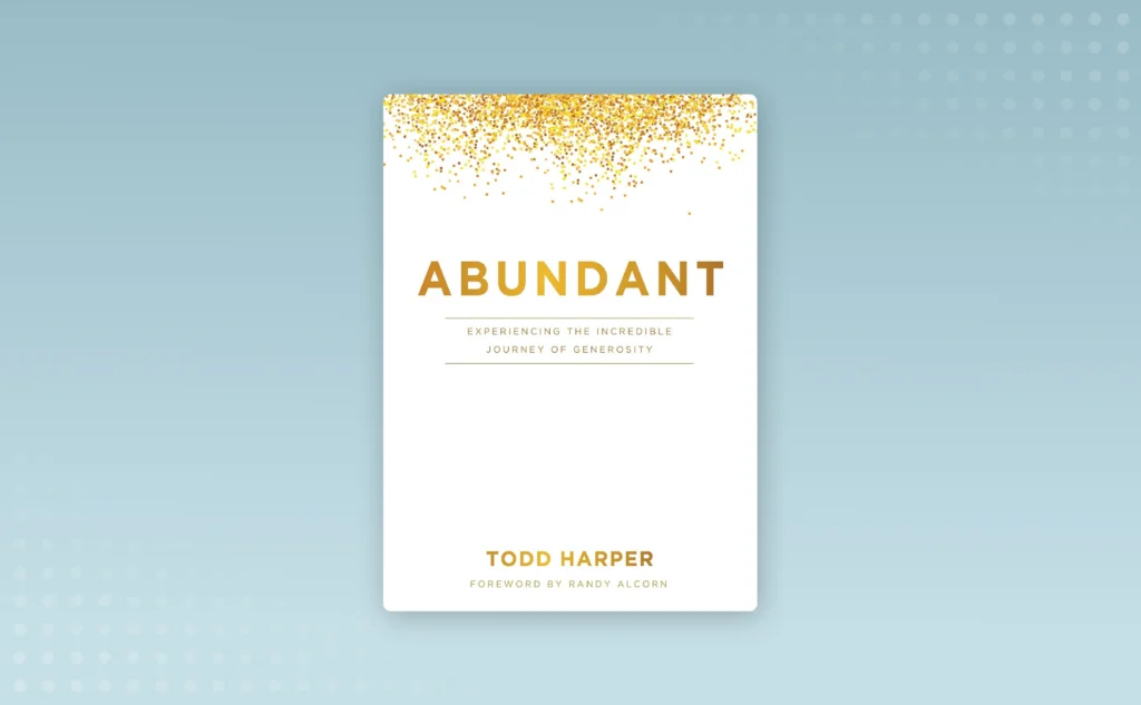 Abundant: Experiencing the Incredible Journey of Generosity